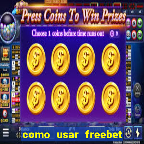 como usar freebet vai de bet